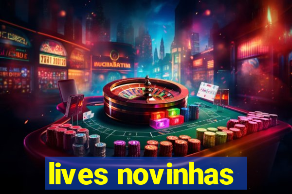 lives novinhas